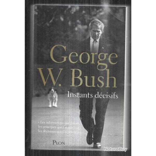 instants d�cisifs de george w.bush politique am�ricaine