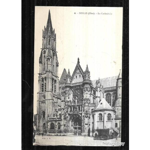 senlis la cath�drale , carte postale ancienne