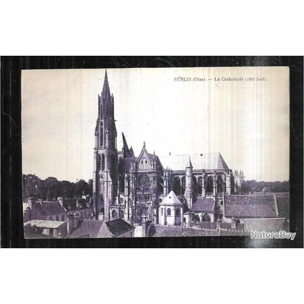senlis la cathdrale cot sud carte postale ancienne