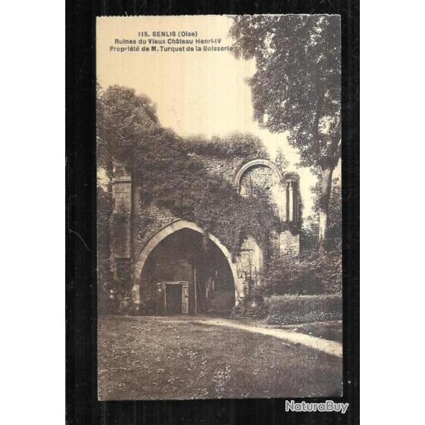 senlis ruines du vieux chateau henri IV  carte postale ancienne