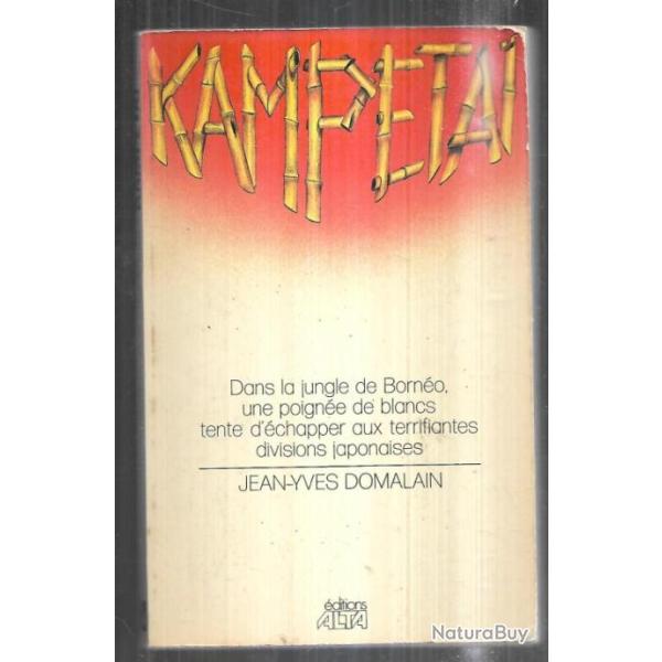 kampetai dans la jungle de born�o de jean-yves domalain roman de guerre