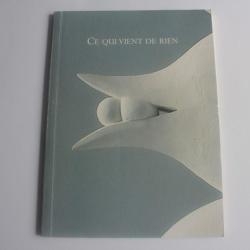 Livre ce qui vient de rien graine manuela zervudachi 2005