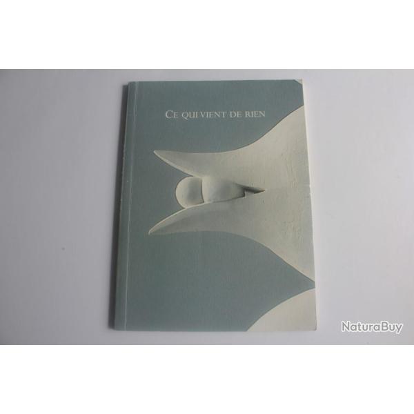 Livre ce qui vient de rien graine manuela zervudachi 2005