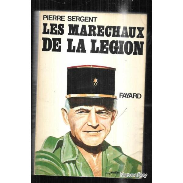 les mar�chaux de la l�gion. l'odyss�e du 5e �tranger  par Pierre Sergent