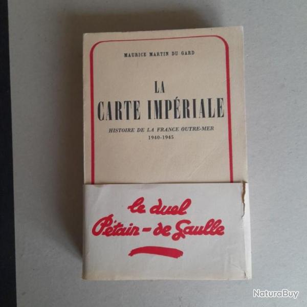 La Carte imp�riale, histoire de la France outre-mer, 1940-1945. Le duel P�tain-De Gaulle