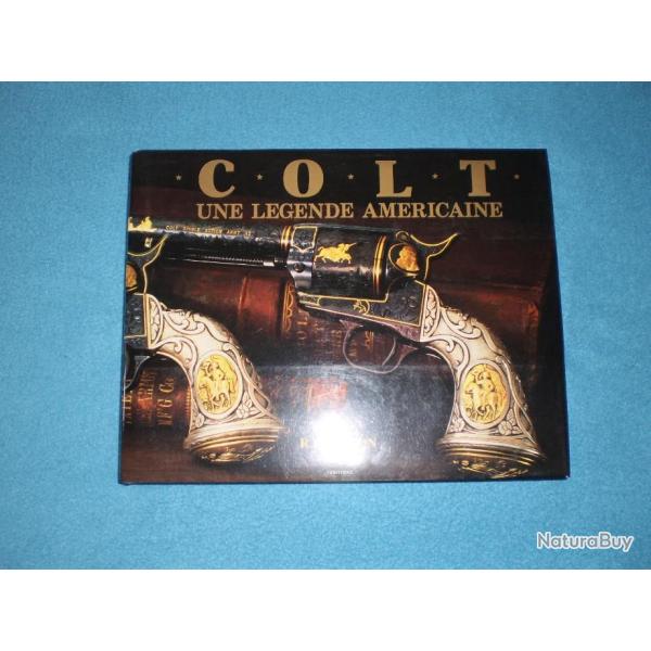 Livre sur COLT , Une L�gende Am�ricaine" par R.L.WILSON ,Collection, Cowboy,Country, FarWest,etc...