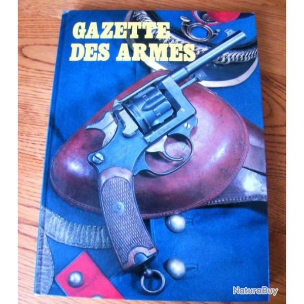 SUPER LIVRE RELIE SUR LES ARMES EN T. BON ETAT GENERAL + BELLE COUVERTURE = 5 GAZETTES DANS CE LIVRE