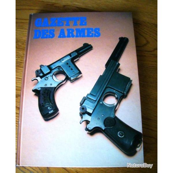 TRES BEAU LIVRE SUR LES ARMES + BELLE COUVERTURE + PHOTOS DE PISTOLETS - DANS CE LIVRE = 5 GAZETTES