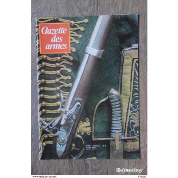 GAZETTE DES ARMES N� 80 1980 MOUSQUETON HUSSARDS 1767 1786 FSA FRAN�AIS 1894 1910 340 SCHNEIDER MUR