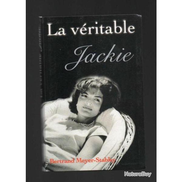 la v�ritable jackie par  bertrand meyer-stabley , kennedy