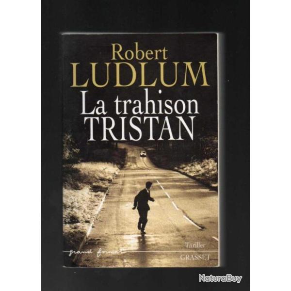 robert ludlum la trahison tristan thriller grand format