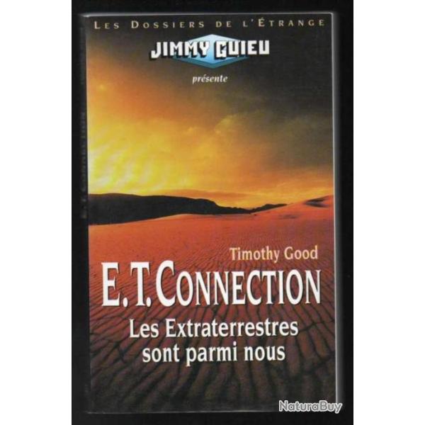 e.t.connection les extraterrestres sont parmi nous de timothy good pr�sent� par jimmy guieu