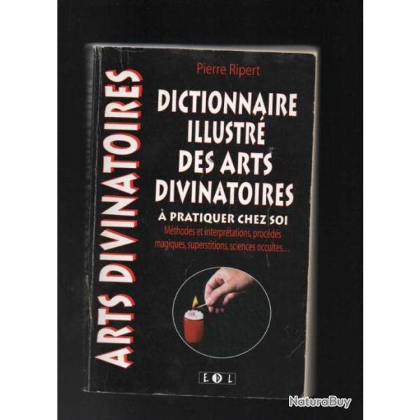 dictionnaire illustr� des arts divinatoires � pratiquer chez soi de pierre ripert