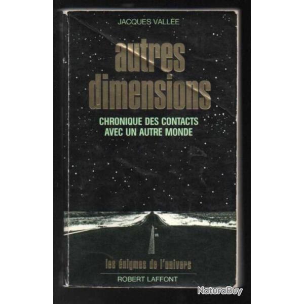 autres dimensions chronique des contacts avec un autre monde de jacques vall�e �nigmes de l'univers