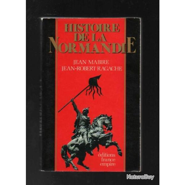 Histoire de la normandie. jean mabire et jean-robert ragache
