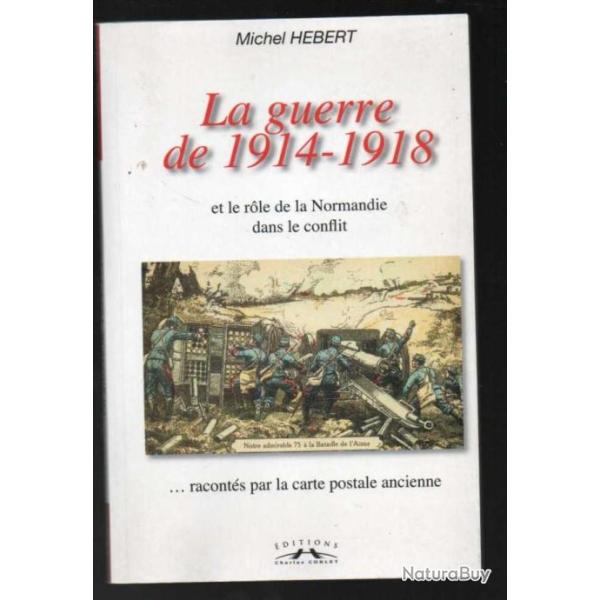 la guerre de 1914-1918 et le role de la normandie dans le conflit par la carte postale michel hebert