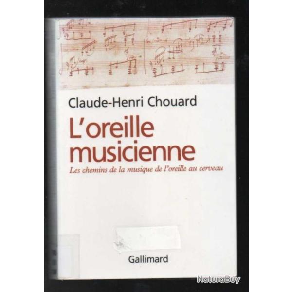 l'oreille musicienne les chemins de la musique de l'oreille au cerveau claude-henri chouard