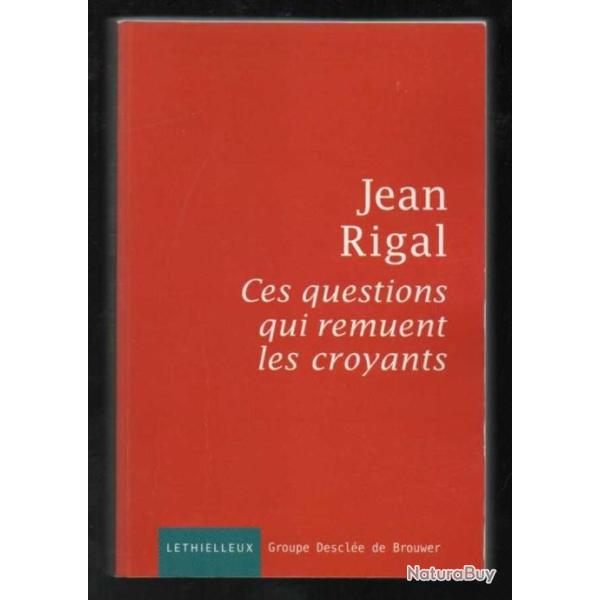 ces questions qui remuent les croyants de jean rigal