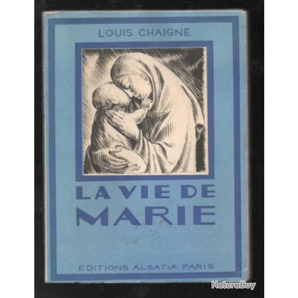 la vie de marie de louis chaigne