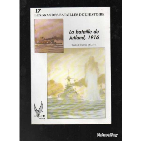 Les grandes batailles de l'histoire 17 la bataille du jutland 1916 de fabrice l�omy
