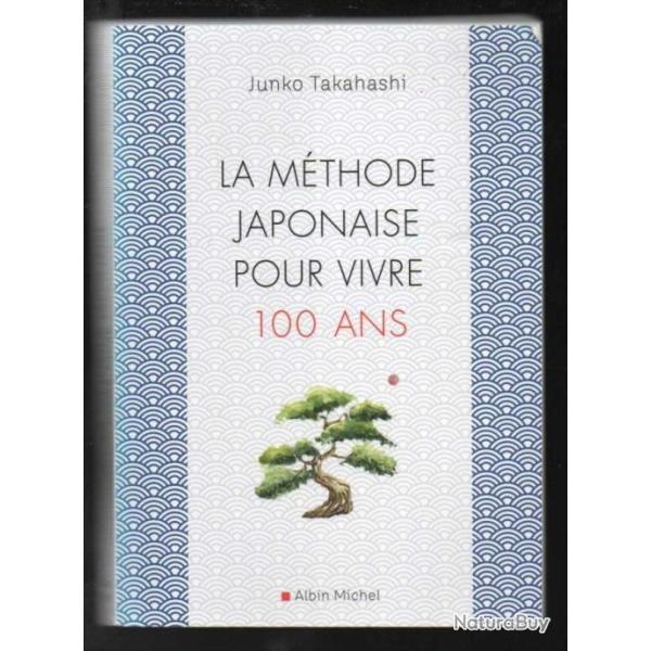 la m�thode japonaise pour vivre 100 ans de junko takahashi