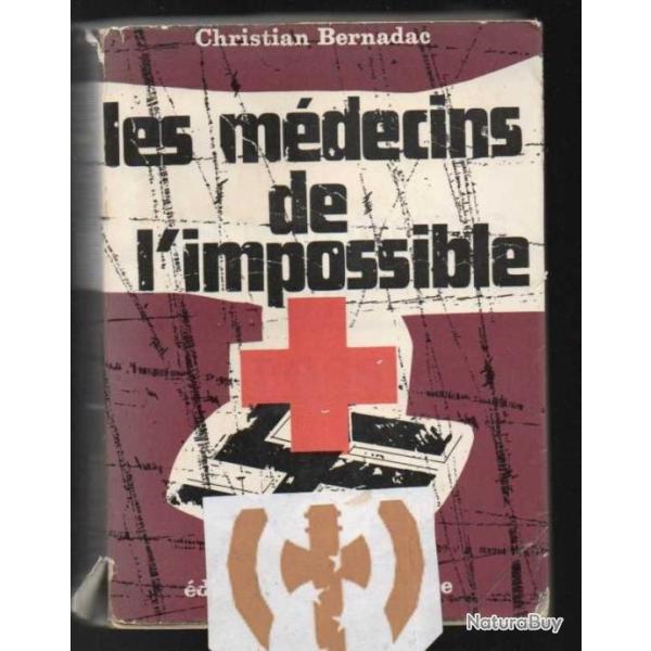 les m�decins de l'impossible d�portation . christian bernadac voir �tat