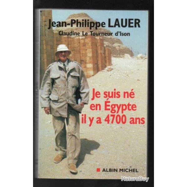 je suis n en gypte il y a 4700 ans de jean-philippe lauer et claudine le tourneur d'ison