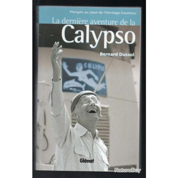 la derni�re aventure de la calypso de bernard dussol plong�e au coeur de l'h�ritage cousteau