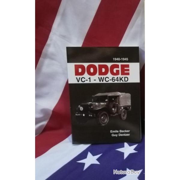 DODGE VC1 � WC 64 KD Emile BECKER La bible ! 4X4 6X6 USA WW2 militaria 51 52 54 62 63