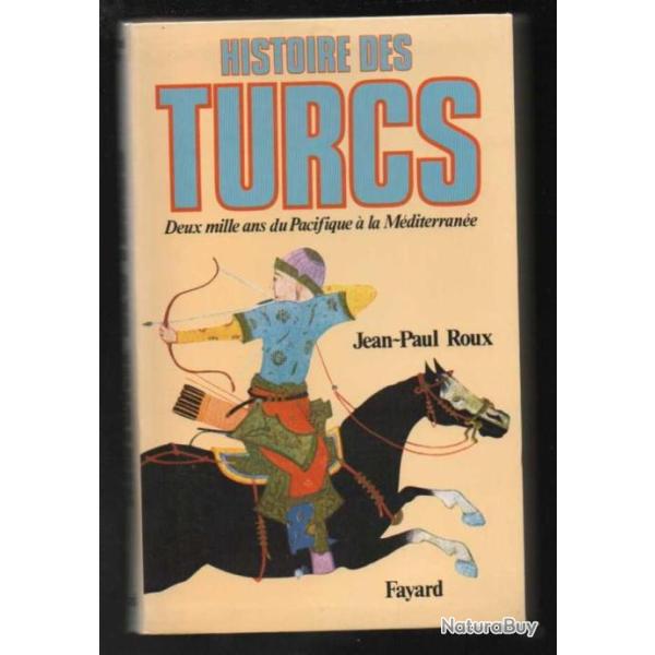 histoire des turcs deux mille ans du pacifique � la m�diterran�e jean-paul roux