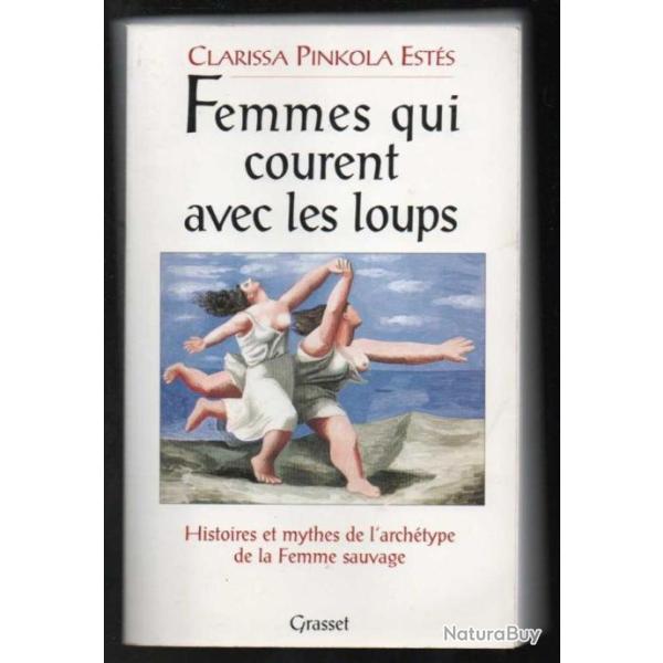 femmes qui courent avec les loups histoires et mythes de l'arch�type de la femme sauvage
