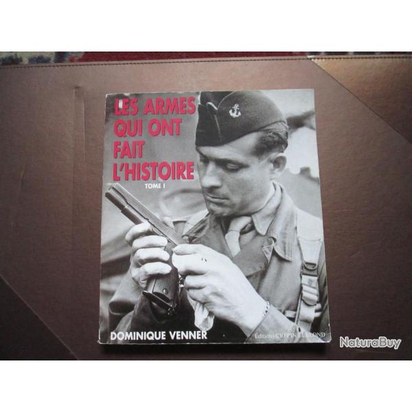 LES ARMES QUI ONT FAIT L HISTOIRE - DOMINIQUE VENNER