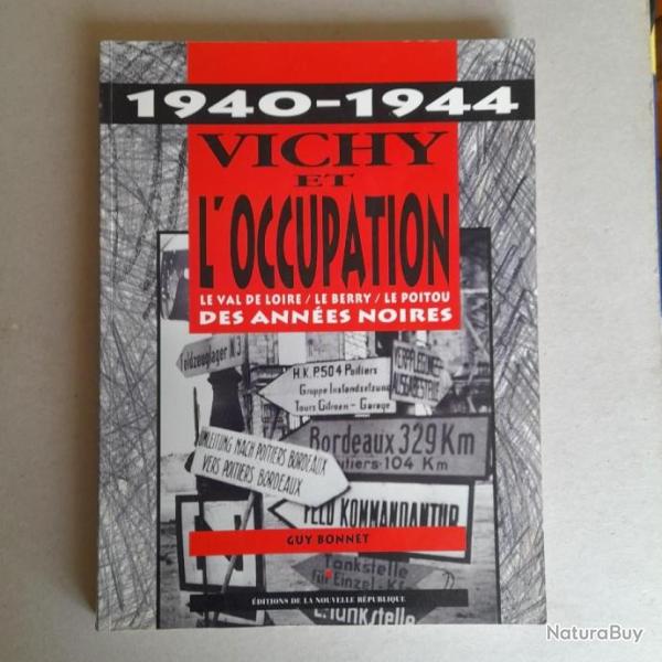 Vichy et l'Occupation (1940-1944) : le Val de Loire, le Berry, le Poitou des annes noires