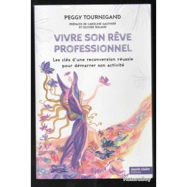 vivre son rve professionnel les cls d'une reconversion russie de peggy tournigand