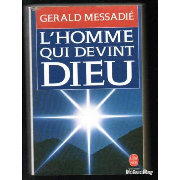 l'homme qui devient dieu de g�rald messadi� religion