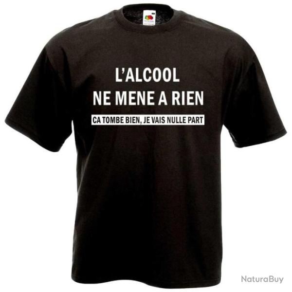 T-SHIRT - L'ALCOOL NE MENE A RIEN - CA TOMBE BIEN JE VAIS NULLE PART  humour picole id�e cadeau no�l
