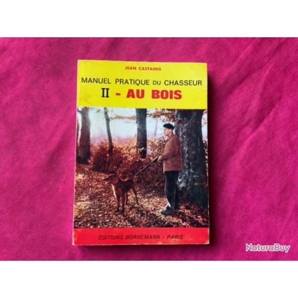 Livre manuel pratique du chasseur au bois de Jean Castaing