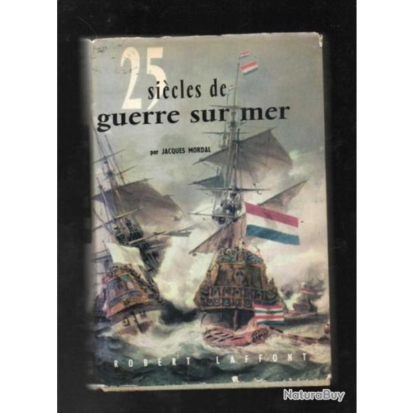 vingt-cinq si�cles de guerre sur mer de jacques mordal