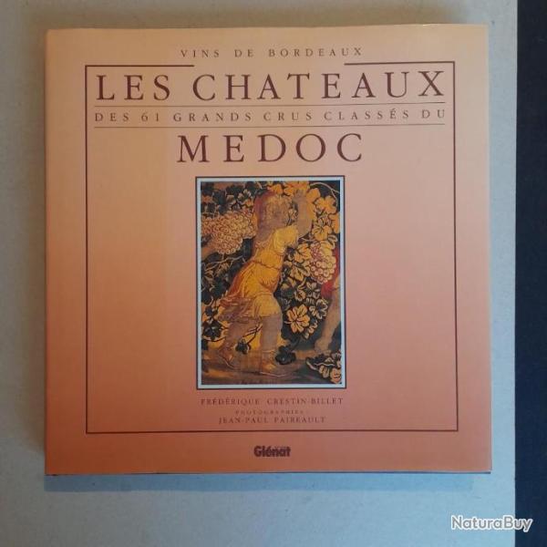Les Ch�teaux des 61 Grands Crus Class�s du M�doc. Vins de Bordeaux