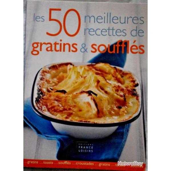 Les 50 meilleures recettes de gratins et souffl�s - Collectif