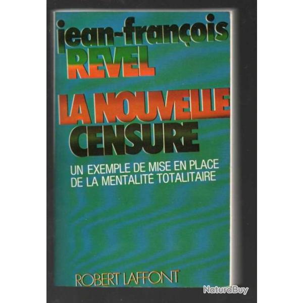 la nouvelle censure un exemple de mise en place de la mentalit� totalitaire jen-fran�ois revel