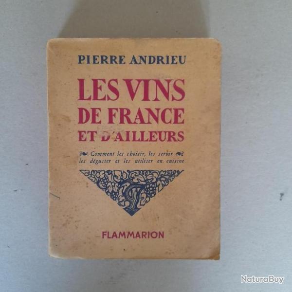 Les vins de France et d'ailleurs. Pierre Andrieu. Livre d�dicac�. 1939