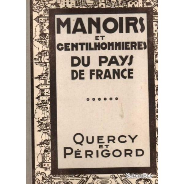 Manoirs et gentilhommi�res du pays de france volume 6 quercy et p�rigord