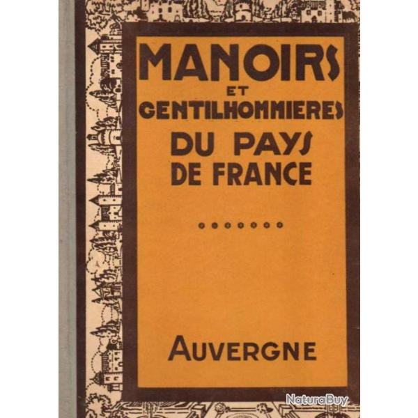 Manoirs et gentilhommi�res du pays de france volume 7 auvergne