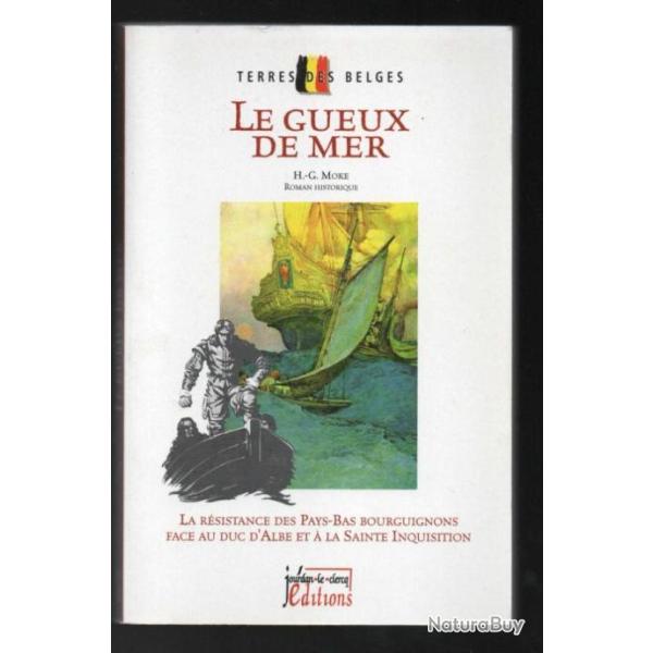 le gueux de mer la r�sistance des pays-bas bourguignons face au duc d'albe et � la sainte inquisitio