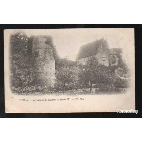 senlis les ruines du chateau henri IV carte postale ancienne