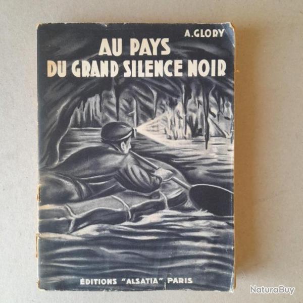 Au pays du grand silence noir. Explorations Souterraines. Splologie