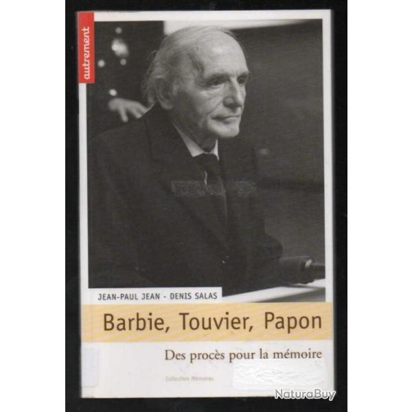 barbie , touvier, papon, des proc�s pour la m�moire , jean-pau jean, denis salas