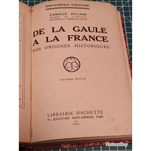 DE LA GAULE A LA FRANCE , CAMILLE JULLIAN, ED HACHETTE 1923