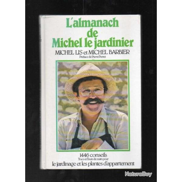 l'almanach de michel le jardinier michel lis et m.barbier + 52 semaines de jardinage de xenia field